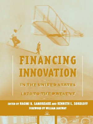 cover image of Financing Innovation in the United States, 1870 to Present